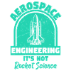 Aerospace Engineering Not Rocket Science