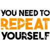 Vous devez vous répéter