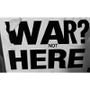 War? Not Here