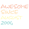 Awesome Since August 2004