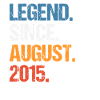 Legend Since August 2015 Birthday
