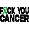 Fuck You Cancer - Green Ribbon