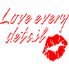 love every detail
