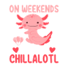 On weekends Chillalotl I Usually