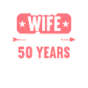 Best Wife Since 50 Years 50th Wedding day