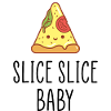 slice slice baby funny quote