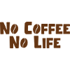 No Coffee No Life