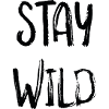 Stay wild
