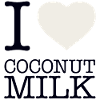 I LOVE COCONUT MILK