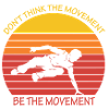 DON T THINK THE MOVEMENT BE THE MOVEMENT Parkour