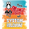 Baby Kinder Mama ist Systemrelevant