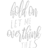 Let me overthink this