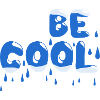 Be cool