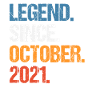 Legend Since October 2021 Birthday
