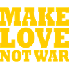 Make love not war