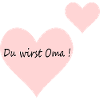 Du wirst Oma