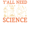 Enseignant Y’all Need Science