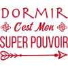 Dormir C'est Mon Super-Pouvoir