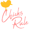 Chicks Rule mignon petit oiseau