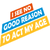 to act my age