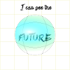 I can see the future