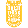 Let me overthink this