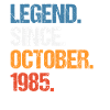 Legend Since October 1985 Birthday