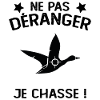 Ne Pas déranger Je Chasse !