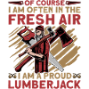 I Am A Proud Lumberjack