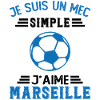 je suis un mec simple j'aime Marseille