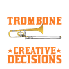 Trombone Creative Decisions Tromboniste