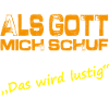 Als Gott mich schuf