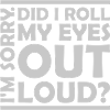 Roll My Eyes Out
