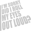 Roulez mes yeux