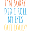 Roll My Eyes Out