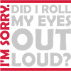 Roll My Eyes Out