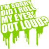 Roll My Eyes Out