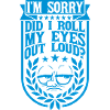 Roll My Eyes Out