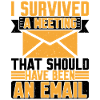 I Survived Another Meeting 8