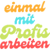 Einmal mit Profis arbeiten