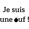 Je suis une ouf !
