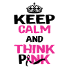 Keep calm and think pink