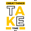 Great Things Take Time