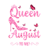 A queen was born in August