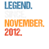 Legend Since November 2012 Birthday
