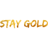 Stay gold