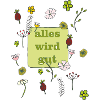 alles wird gut