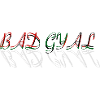BAD GYAL