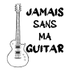 jamais sans la guitare