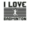 I love badminton
